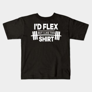 I'd flex but I like shirt Kids T-Shirt